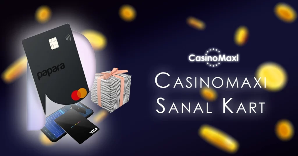 Casinomaxi Sanal Kart Yatırım Bonusu